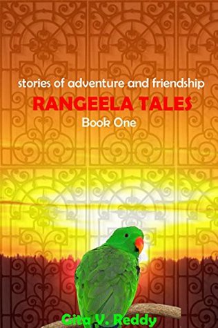 Rangeela Tales: Stories of Adventure and Friendship, Book 1 (Kindle Edition)