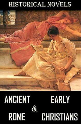 Ancient Rome and Early Christians: 9 Historical Novels