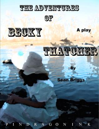 The Adventures of Becky Thatcher - A Play for Youth