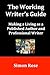 The Working Writer's Guide: Making a Living as a Published Author and Professional Writer