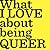 What I LOVE About Being QUEER