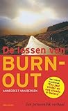 De lessen van burn-out by Annegreet van Bergen