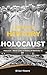 Complete History of Holocaust: Holocaust - Worst Crime in History of World War II