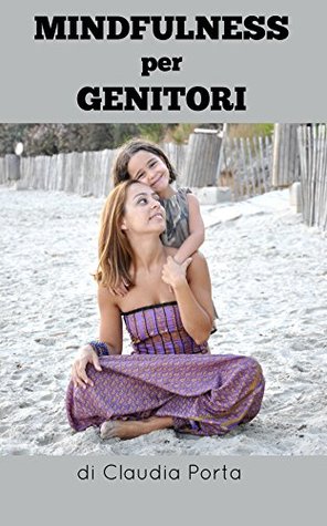 Mindfulness per genitori (Italian Edition)