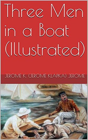 Three Men in a Boat (Illustrated)