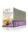 DIY Box Set: 50 Random Fast But Very Useful DIY Ideas That Will Change Your Life (diy ideas, diy household hacks, diy home projects)
