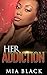 Her Addiction (Her Addiction Series Book 1)
