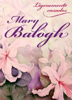 Portada de Ligeramente casados, de Mary Balogh