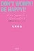ドントウォーリー！　ビーハッピー!!～松岡修造の生き方コーチング～ by 松岡 修造