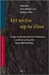 Let Us Go Up to Zion: Essays in Honour of H. G. M. Williamson on the Occasion of his Sixty-Fifth Birthday (Vetus Testamentum, Supplements, 153)