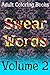 Adult Coloring Books Swear Words Volume 2