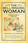 The Bell Ringing Woman: A Blue Bell of Inspiration