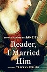 Reader, I Married Him by Tracy Chevalier