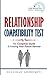 Relationship Compatibility Test: The Complete Guide to Knowing Your Future Partner (The Winning Love Series Book 1)
