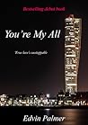 You're My All by Edvin Palmer