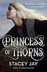 Princess of Thorns by Stacey Jay