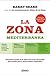 La Zona Mediterránea: Descubre el poder de la dieta más sana del mundo para perder peso y ganar longevidad (Nutrición y dietética) (Spanish Edition)