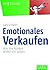 Emotionales Verkaufen: Was Ihre Kunden WIRKLICH wollen
