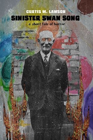 Sinister Swan Song: A Short Tale of Horror (Kindle Edition)