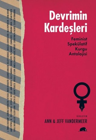 Devrimin Kardeşleri: Feminist Spekülatif Kurgu Antolojisi