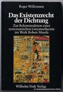 Das Existenzrecht der Dichtung: zur Rekonstruktion einer systematischen Literaturtheorie im Werk Robert Musils