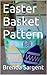 Easter Basket Pattern