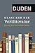 Klassiker der Weltliteratur: Bücher, die man kennen muss (German Edition)