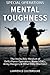 Special Operations Mental Toughness: The Invincible Mindset of Delta Force Operators, Navy SEALs, Army Rangers & Other Elite Warriors!