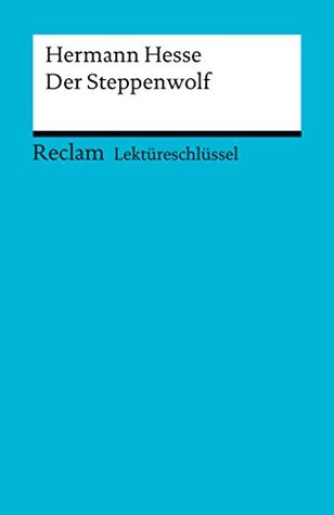 Hermann Hesse: Der Steppenwolf. Lektüreschlüssel (Kindle Edition)