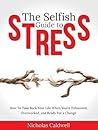 The Selfish Guide to Stress by Nicholas Caldwell