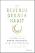 The Revenue Growth Habit by Alex Goldfayn