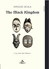 The Black Kingdom, la voie des dieux The Black Kingdom, la voie des dieux