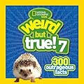 Weird But True 7: 300 Outrageous Facts