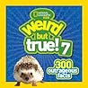 Weird But True 7:...