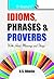 Idioms, Phrases & Proverbs with Hindi Meanings & Usage