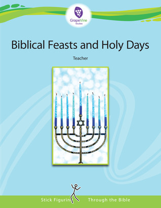 Biblical Feasts and Holy Days, Teacher's Edition