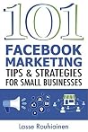 101 Facebook Marketing Tips and Strategies for Small Businesses Book cover for 101 Facebook Marketing Tips and Strategies for Small Businesses