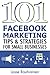 101 Facebook Marketing Tips and Strategies for Small Businesses by Lasse Rouhiainen