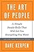 The Art of People: 11 Simple People Skills That Will Get You Everything You Want