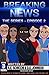 Breaking News The Series - ...