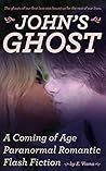 John's Ghost: A Coming of Age Paranormal Romantic Flash Fiction