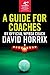 A GUIDE FOR COACHES BY OFFICIAL WPBSA COACH DAVID HORRIX by David Horrix