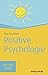 Positive Psychologie: TaschenGuide (Haufe TaschenGuide 286) (German Edition)