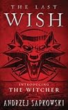 The Last Wish by Andrzej Sapkowski