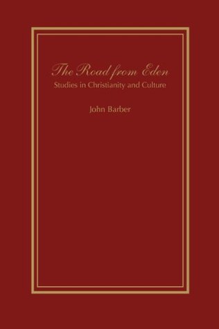 The Road from Eden: Studies in Christianity and Culture (Hardcover)