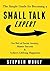 The Simple Guide for Becoming a SMALL TALK EXPERT: Get Rid of Social Anxiety, Master Success & Achieve Lifelong Happiness