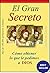 EL GRAN SECRETO: Cómo obten...