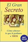 EL GRAN SECRETO: Cómo obtener lo que le pedimos a Dios (GRANDES TESTIMONIOS) (Spanish Edition)