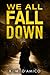 We All Fall Down