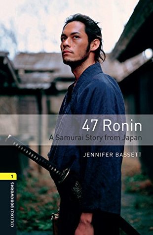 47 Ronin A Samurai Story from Japan Level 1 Oxford Bookworms Library (Kindle Edition)